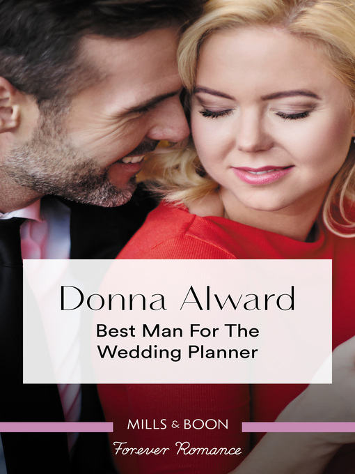 Title details for Best Man For the Wedding Planner by Donna Alward - Available